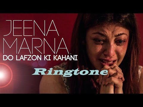 Jeena Marna || Ringtone 2016 || Do Lafzon Ki Khanani