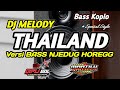 Download Lagu DJ BASS KOPLO MELODY THAILAND PALING NJEDUG HOREGG Mp3 Free