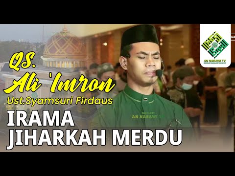 Ustadz Syamsuri Firdaus || QS. Ali 'Imron 102-105 || Melodious Jiharkah Rhythm