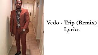 Vedo - Trip Lyrics (Remix)