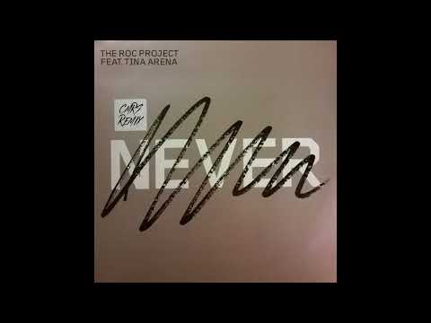 The Roc Project Ft Tina Arena - Never (CMRS REMIX)