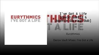 Eurythmics - I&#39;ve Got A Life (David Guetta &amp; Joachim Garraud Dub)