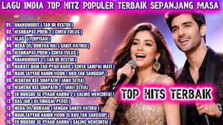 Download lagu TOP HITZ LAGU INDIA TERPOPULER SEPANJANG MASA - LAGU SEDIH 😭 mp3