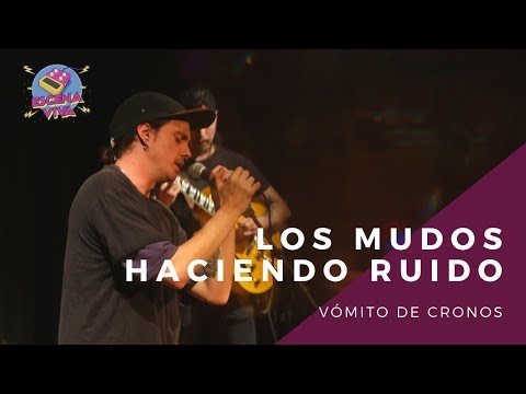 Escena Viva Presenta: Los Mudos haciendo ruido - Vómito de Cronos