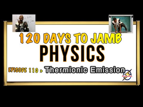 Thermionic Emission » 120 Days To Jamb Physics - Ep 110