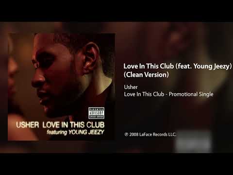 Usher - Love In This Club (feat. Young Jeezy) (Clean Version)