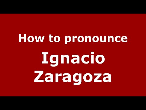 How to pronounce Ignacio Zaragoza (Mexico/Mexican Spanish) - PronounceNames.com