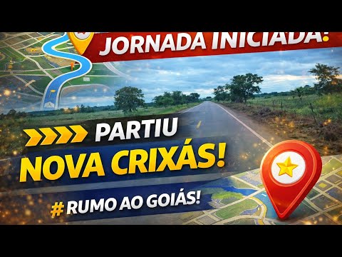 Iniciando a Jornada em Nova Crixás - Estado de Goiás