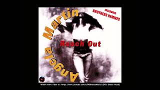 Angela Martin - Reach Out (Brothers Remixes) (Radio Version) (90's Dance Music) ✅