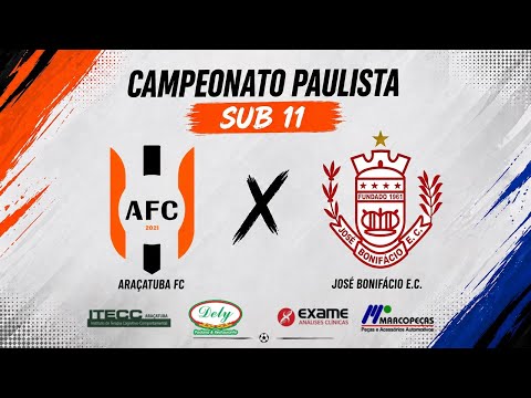 CAMPEONATO PAULISTA SUB 11 - AO VIVO E COM IMAGENS | ARAÇATUBA FC X JOSÉ BONIFÁCIO EC