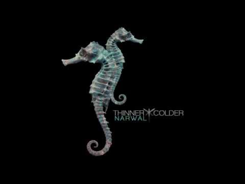 Thinner | Colder - Narwal (2014)