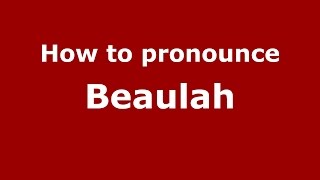 How to pronounce Beaulah