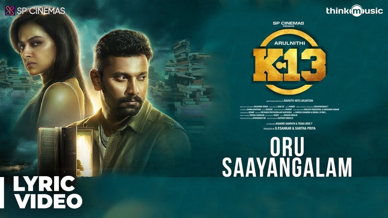 Oru Saayangalam Lyrics | K-13 | Arulnithi | Sam C S | Sam C.S