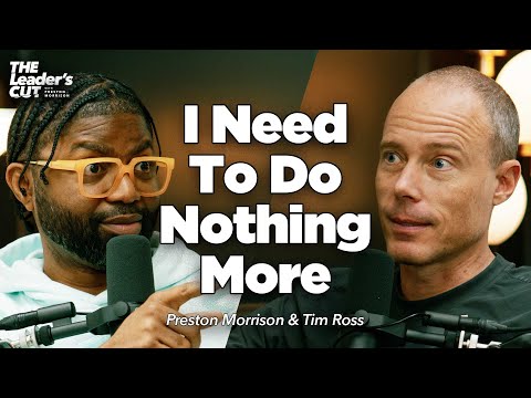 Learning To Rest God's Way (with Tim Ross) | The Leader's Cut w/ Preston Morrison