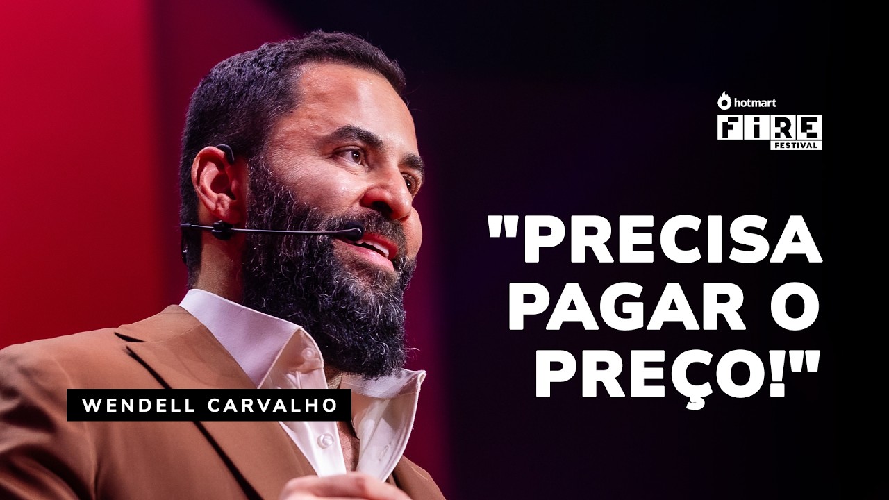 Como construir uma vida épica? Wendell Carvalho no Hotmart FIRE