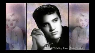 A Whistling Tune  Elvis Presley