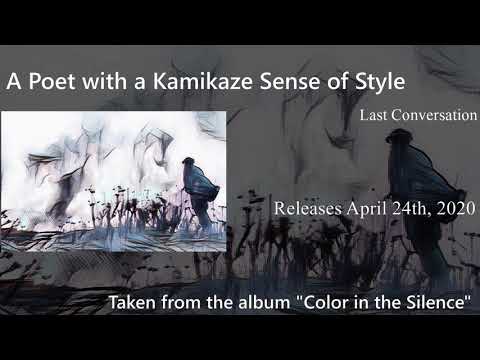 Last Conversation - A Poet with a Kamikaze Sense of Style