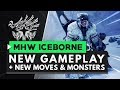 Monster Hunter World Iceborne Gameplay Part 1 - New Monsters, Moves & More!