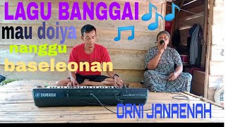 Download lagu ORNI JANAENAH LAGU BANGGAI MAU DOIYA NANGGU BASELEONAN mp3