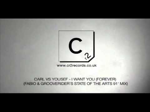 Carl Vs Yousef - I Want You (Forever) (Fabio & Grooverider's state of the Arts 91' mix)