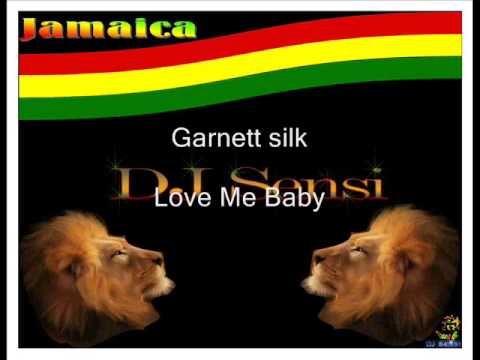 Garnett silk love me baby
