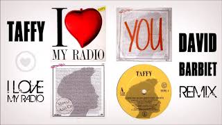 Taffy - I Love My Radio (David Barbiet Remix)