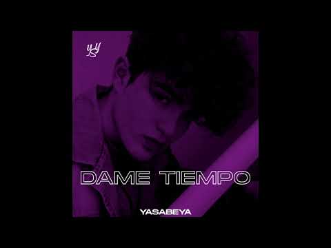 YA SABE YA -  SONG #1  (DAME TIEMPO)