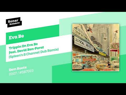 Eva Be - Trippin On Eva Be (Spleen’s 8 Channel Dub Remix)