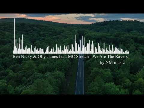 Ben Nicky & Olly James feat. MC Stretch - We Are The Ravers