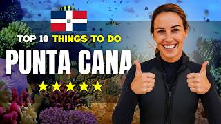 Top 10 Things to do in Punta Cana, Dominican Republic 2026