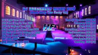 Download lagu DJ BREAKBEAT RIGHT NOW (Dont Stop The Party V2) || BEST MELODY 2020 mp3