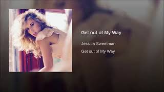 Jessica Sweetman Get Out Of My Way