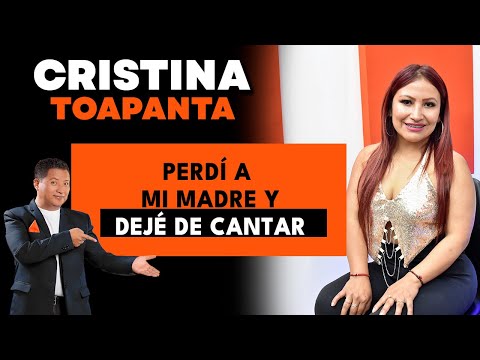CRISTINA TOAPANTA - Estoy recuperándome de la DEPRESIÓN, ya no quería CANTAR / Episodio #62