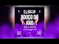 Dj Kelsii | ADOÇO DO ANO (Afro House & Kuduro Mix) Pelas Cabeças 2024 [Part 5]