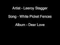Leeroy Stagger - White Picket Fences
