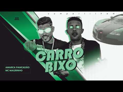 CARRO BIXO - AMARCA PANCADÃO FEAT. MC MAGRINHO