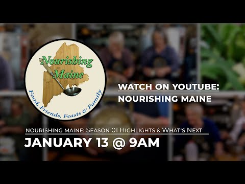 Season 01 Highlights & What’s Next | PROMO | Nourishing Maine (Season 01, Episode 09)