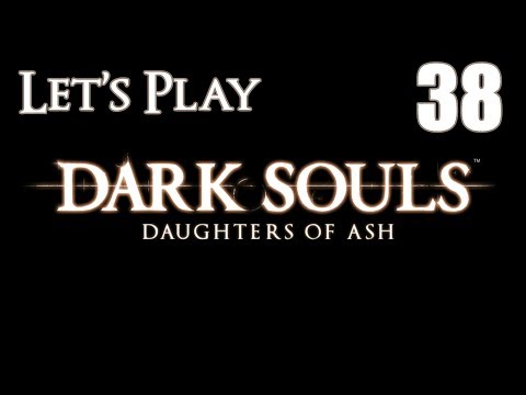 Dark Souls Daughters of Ash - Let's Play Part 38: Gywn is still Parry Bait...
