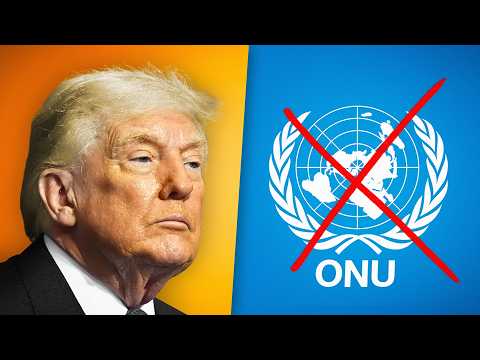 Trump s'attaque à l'ONU, les bouleversements expliqués
