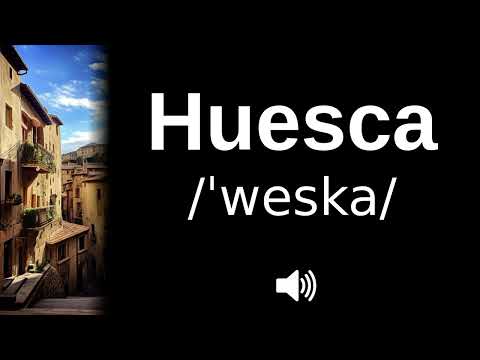 🇪🇸 How to pronounce Huesca (CORRECTLY!)