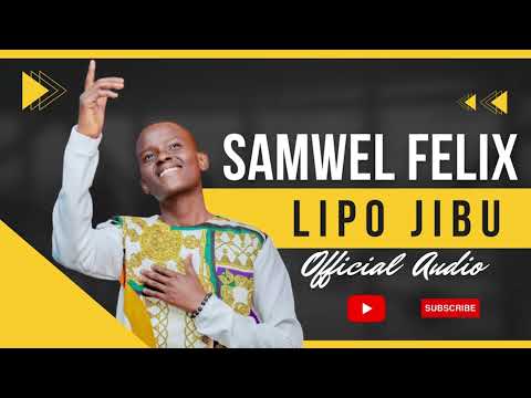 Lipo Jibu -Samwel Felix (Official Audio)