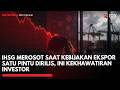IHSG Merosot Saat Kebijakan Ekspor Satu Pintu Dirilis Ini Kekhawatiran Investor TOP 5