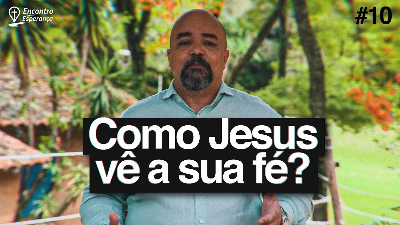 COMO JESUS VÊ A SUA FÉ - Rosther Guimarães Lopes