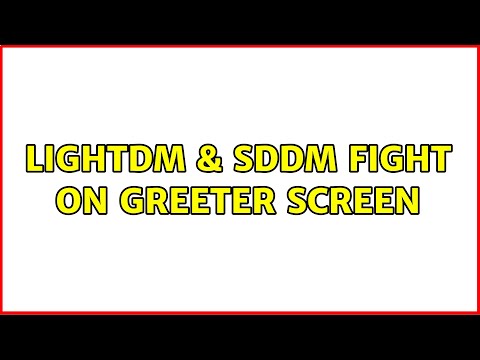 LightDM & SDDM fight on greeter screen