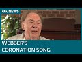 Andrew Lloyd Webber composes new anthem for King's coronation | ITV News