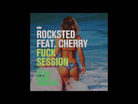 Rocksted Feat Cherry -  Fuck Session