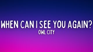 Owl City - When Can I See You Again? (Lyrics)