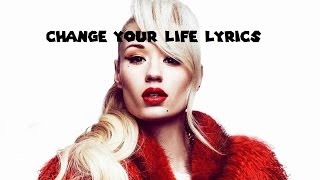 Iggy Azalea - Change Your Life (feat. T.I.) - Lyrics (Explicit)