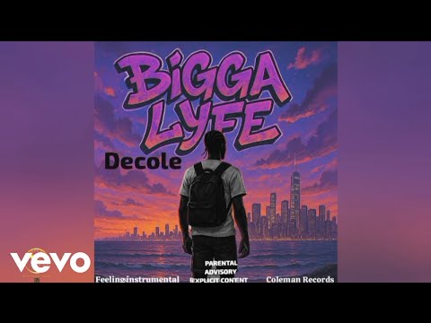 Decole - Bigga Lyfe (Official Audio)