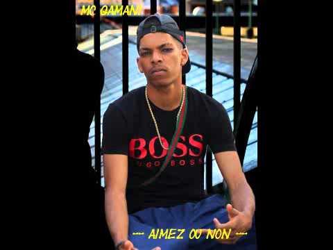 Mc Gamani Aimez Ou Non